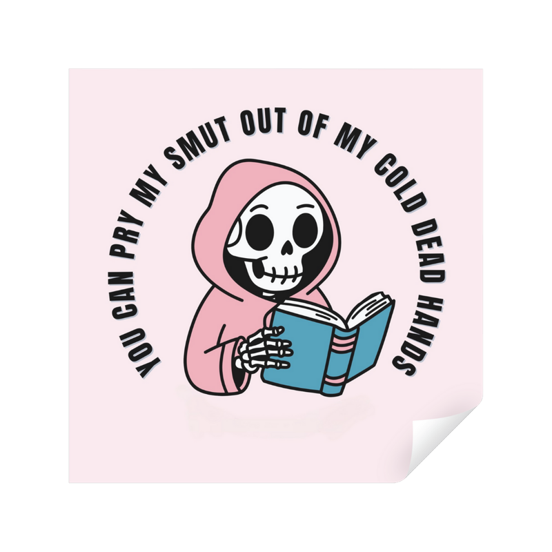 You Can Pry My Smut Out Of My Cold Dead Hands | Sticker