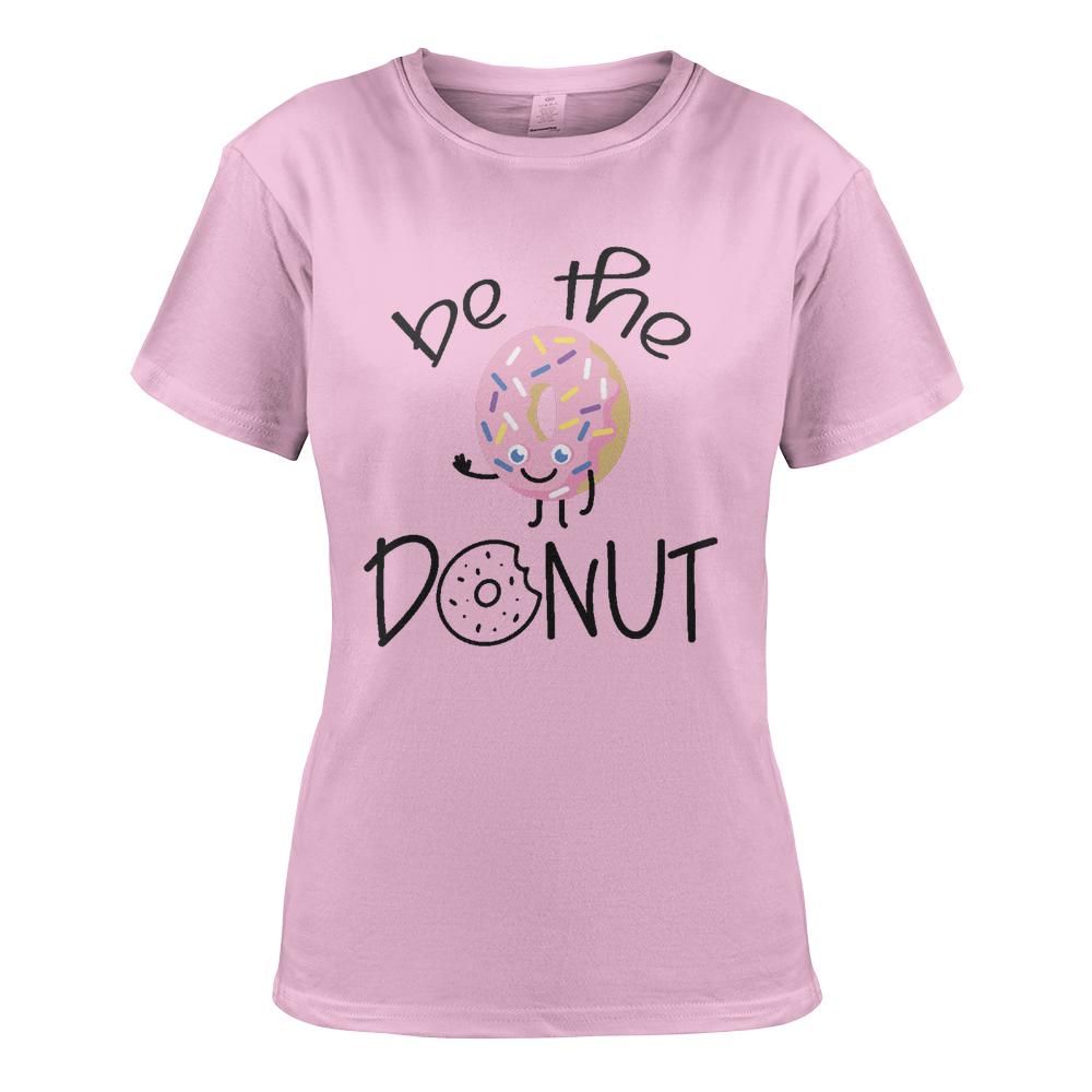 Be the Donut: Women's T-Shirt