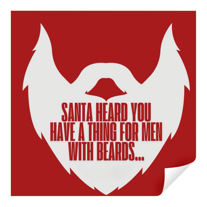 Santa Heard You Have A Thing For Men With Beards | Sticker