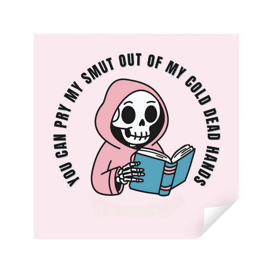 You Can Pry My Smut Out Of My Cold Dead  Hands | Sticker
