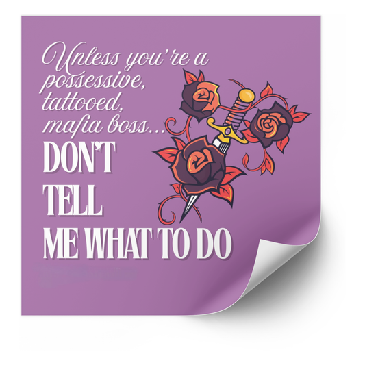 Don't Tell Me What To Do | Sticker