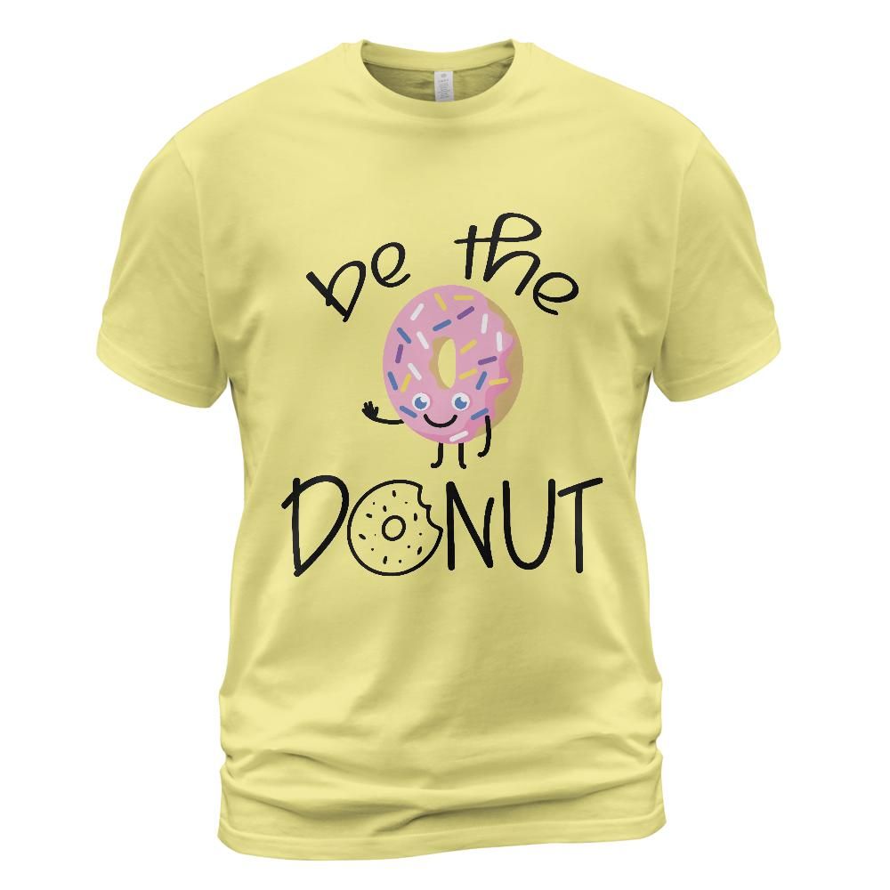 Be the Donut: Classic Unisex T-Shirt